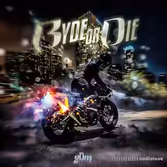 2DEEP Ryde Or Die [WAV]