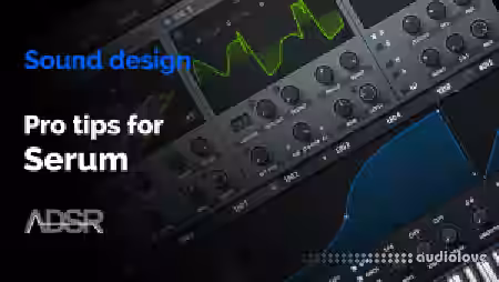 ADSR Sounds 10 Pro Tips for Serum [TUTORiAL] - Sample Pack Artwork