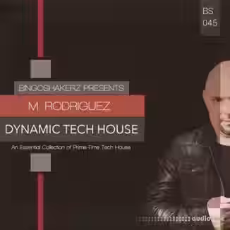 Bingoshakerz M.Rodriguez Dynamic Tech House [WAV]