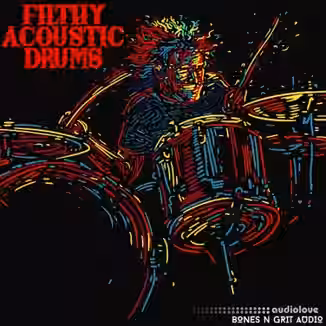 Bones N Grit Audio Filthy Acoustic Drums [WAV]