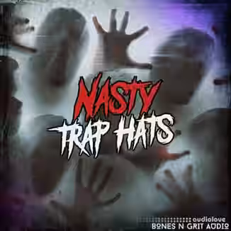 Bones N Grit Audio Nasty Trap Hats [WAV]