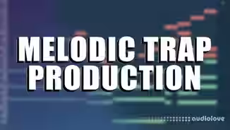 Chambers Courses Melodic Trap Production [TUTORiAL]