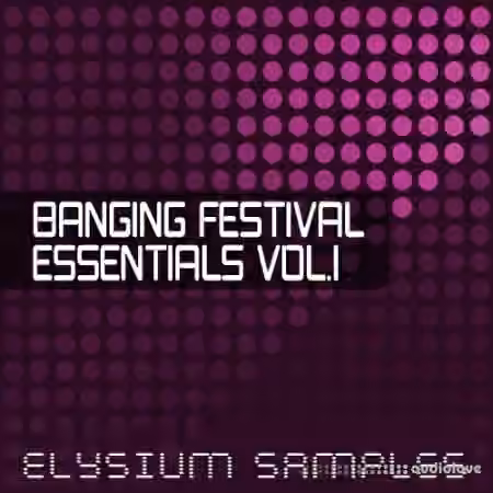 Elysium Samples Banging Festival Essential Vol.1 [WAV, MiDi] - Sample Pack Artwork