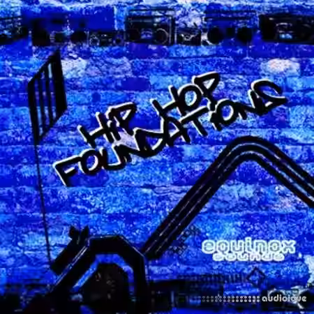 Equinox Sounds Hip Hop Foundations [WAV, AiFF] - Sample Pack Artwork
