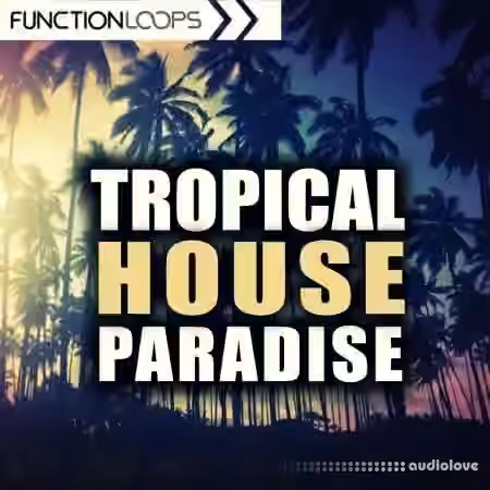 Function Loops Tropical House Paradise [WAV] - Sample Pack Artwork