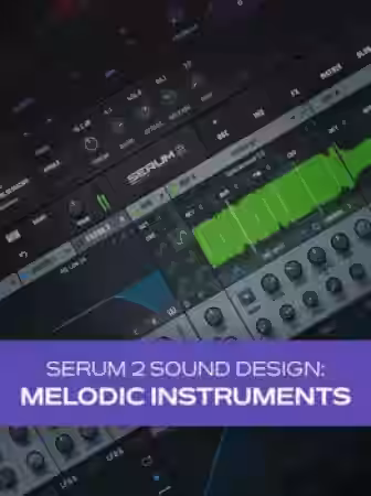 Groove3 Serum 2 Sound Design: Melodic Instruments [TUTORiAL] - Sample Pack Artwork