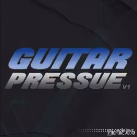 Highline Audio Guitar Pressure Volume 1 [WAV] - Sample Pack Artwork