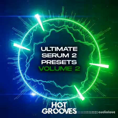 Hot Grooves Ultimate Serum 2 Presets Vol.2 [Synth Presets] - Sample Pack Artwork