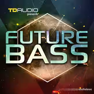 Industrial Strength TD Audio: Future Bass [WAV, MiDi, Synth Presets]