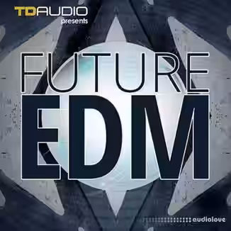 Industrial Strength TD Audio Future EDM [WAV, MiDi, Synth Presets]