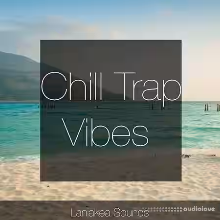 Laniakea Sounds Chill Trap Vibes [WAV, MiDi] - Sample Pack Artwork