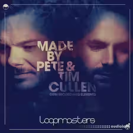 Loopmasters Made by Pete and Tim Cullen Grin Recordings [MULTiFORMAT] - Sample Pack Artwork