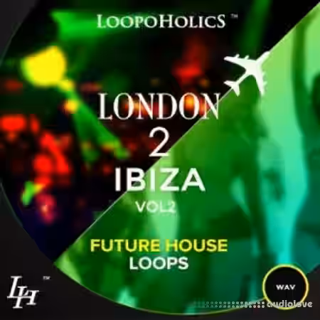 Loopoholics London 2 Ibiza Vol.2 Future House Loops [WAV] - Sample Pack Artwork