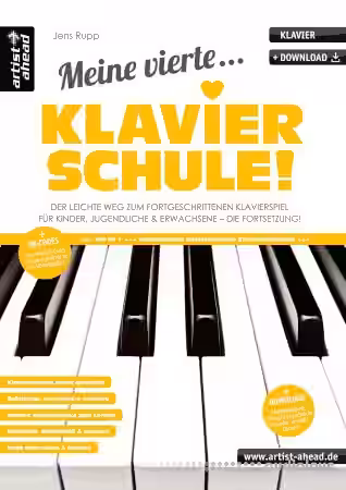 Meine vierte Klavierschule! Der leichte Weg zum fortgeschrittenen Klavierspiel für Kinder, Jugendliche & Erwachsene