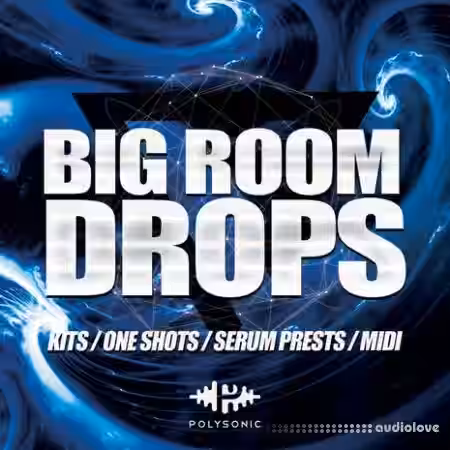 Polysonic Big Room Drops [WAV, MiDi, Synth Presets] - Sample Pack Artwork