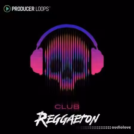 Producer Loops Club Reggaeton [MULTiFORMAT] - Sample Pack Artwork
