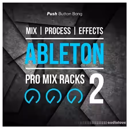 Push Button Bang Pro Mix Racks 2 [DAW Presets, Ableton Live] - Sample Pack Artwork