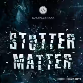 SampleTraxx Stutter Matter [KONTAKT]
