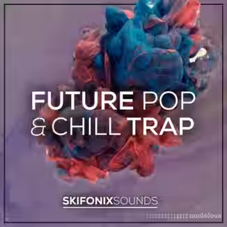 Skifonix Sounds Future Pop and Chill Trap [WAV, MiDi, Synth Presets, DAW Templates]