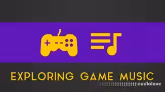 SkillShare Exploring Game Music for Music Makers and Artists [TUTORiAL]