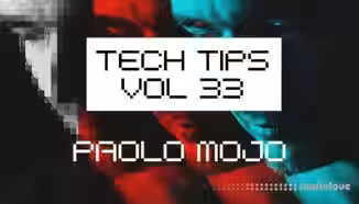 Sonic Academy Tech Tips Volume 33 with Paolo Mojo [TUTORiAL]