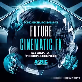 Sonic Mechanics Future Cinematic FX [MULTiFORMAT]