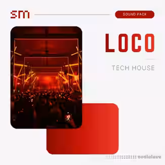 Sounds Mania LOCO Tech House Sound Pack [WAV, MiDi, Synth Presets, DAW Templates]