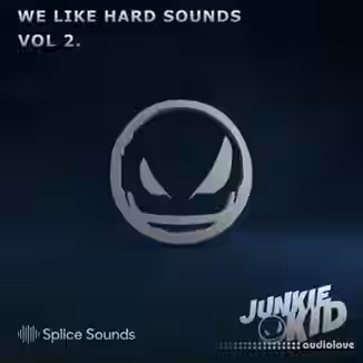 Splice Sounds Junkie Kid We Like Hard Sounds Vol.2 [WAV, MiDi, Synth Presets]