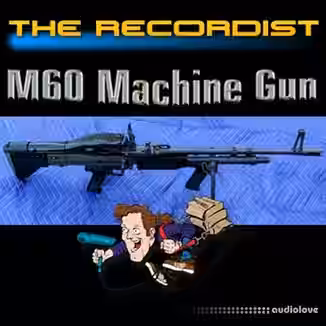 The Recordist m60 machine gun HD Pro [WAV]