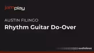 Truefire Austin Filingo's Rhythm Guitar Do-Over (JamPlay) [TUTORiAL]