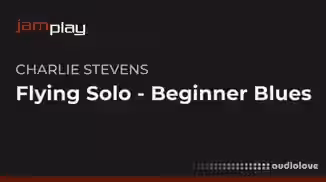 Truefire Charlie Stevens' Flying Solo: Beginner Blues (JamPlay) [TUTORiAL]