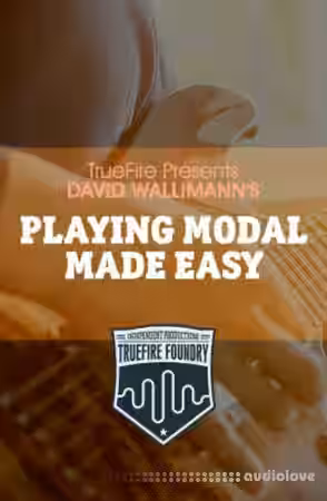 Truefire Foundry Playing Modal Made Easy [TUTORiAL]