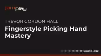 Truefire Trevor Gordon Hall's Fingerstyle Picking Hand Mastery (JamPlay) [TUTORiAL]