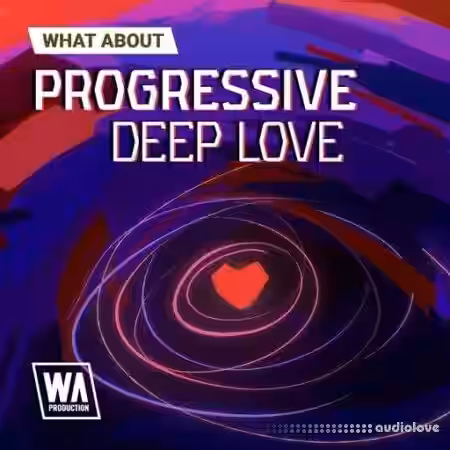 W. A. Production What About: Progressive Deep Love [WAV] - Sample Pack Artwork