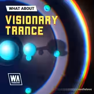 WA Production What About Visionary Trance [WAV, MiDi, Synth Presets, DAW Templates]