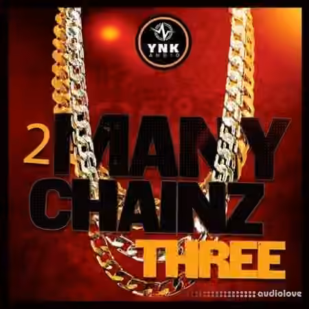 YnK Audio 2 Many Chainz Three [WAV, MiDi, FL Studio] - Sample Pack Artwork